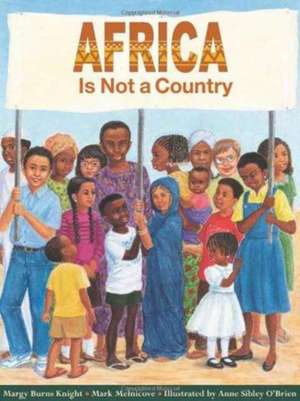 Africa Is Not a Country de Margy Burns Knight