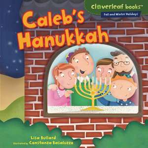 Caleb's Hanukkah de Lisa Bullard