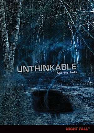 Unthinkable de Shirley Duke