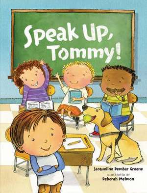 Speak Up, Tommy! de Jacqueline Dembar Greene