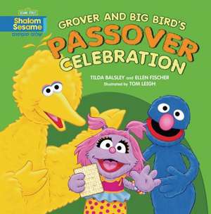 Grover and Big Bird's Passover Celebration de Tilda Balsley