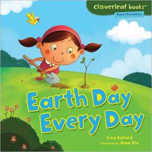 Earth Day Every Day de Lisa Bullard