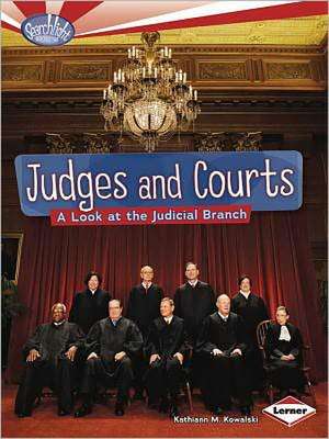 Judges and Courts: A Look at the Judicial Branch de Kathiann M. Kowalski