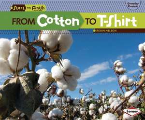 From Cotton to T-Shirt de Robin Nelson