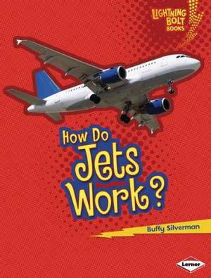 How Do Jets Work? de Buffy Silverman