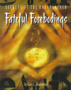 Fateful Forebodings de Gary L. Blackwood