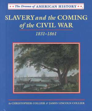 Slavery and the Coming of the Civil War, 1831-1861 de Christopher Collier