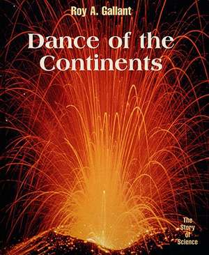 Dance of the Continents de Roy A. Gallant