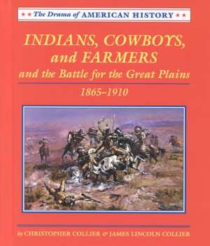 Indians, Cowboys and Farmers: 1865-1910 de Christopher Collier