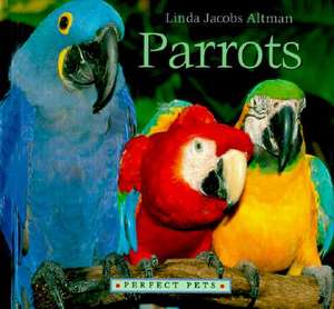 Parrots de Linda Jacobs Altman