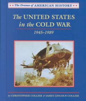 The United States in the Cold War: 1945-1989 de Christopher Collier