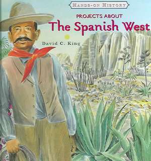 Projects about the Spanish West de David C. King