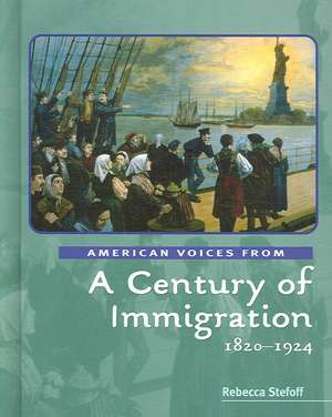 A Century of Immigration: 1820-1924 de Rebecca Stefoff