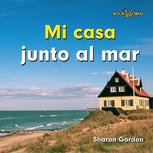 Mi Casa Junto al Mar de Sharon Gordon