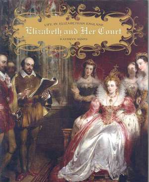 Elizabeth and Her Court de Kathryn Hinds