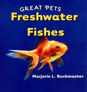 Freshwater Fishes de Marjorie L. Buckmaster