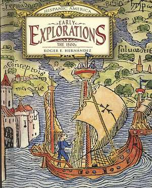 Early Explorations: The 1500s the 1500s de Roger E. Hernandez