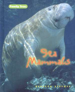 Sea Mammals de Rebecca Stefoff