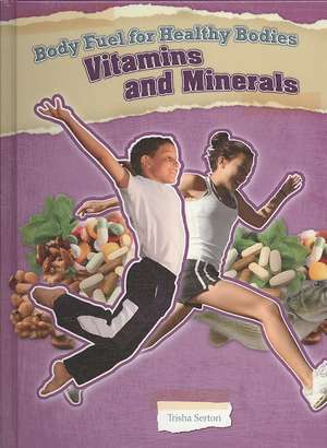 Vitamins and Minerals de Trisha Sertori