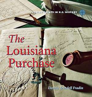 The Louisiana Purchase de Dennis Brindell Fradin