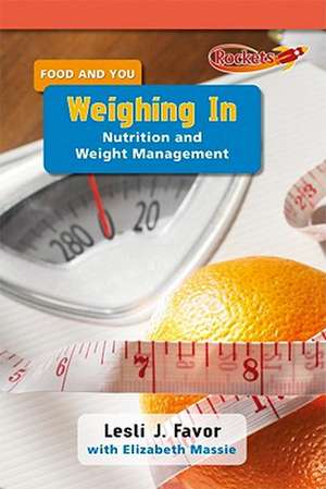 Weighing in: Nutrition and Weight Management de Lesli J. Favor