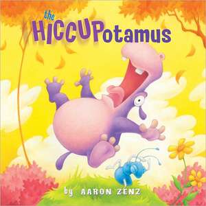 The Hiccupotamus de Aaron Zenz