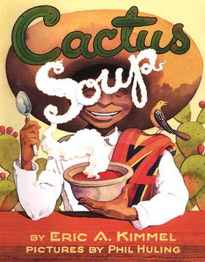 Cactus Soup de Eric A Kimmel