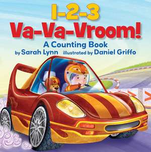 1-2-3 Va-Va-Vroom!: A Counting Book de Sarah Lynn