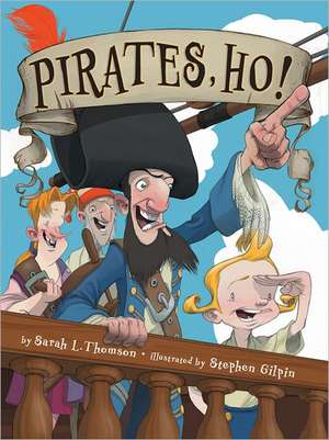 Pirates, Ho! de Sarah L. Thomson