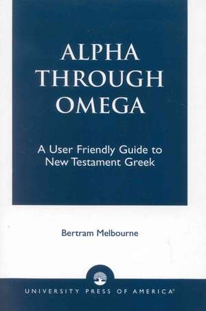 Alpha Through Omega de Bertram L. Melbourne