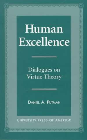 Human Excellence de Daniel A. Putman