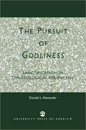 The Pursuit of Godliness de Donald L. Alexander