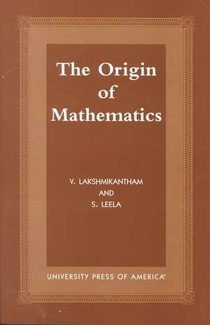 The Origins of Mathematics de V. Lakshmikantham