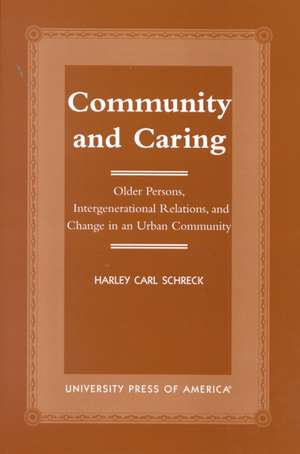 Community and Caring de Harley Carl Schreck