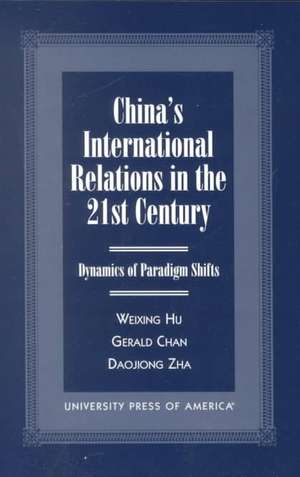 China's International Relations in the 21st Century de Weixing R. Hu