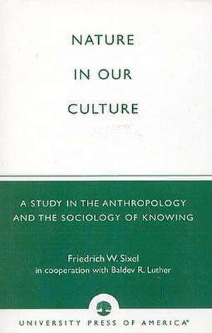 Nature in Our Culture de Friedrich W. Sixel