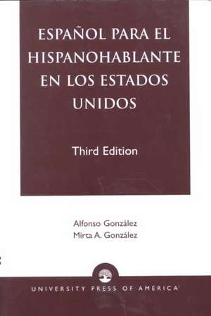 Espanol Para El Hispanohablante En Los Estados Unidos de Alfonso Gonzalez