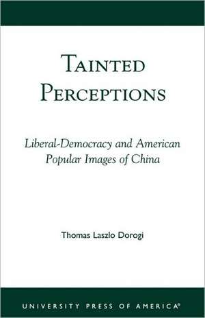 Tainted Perceptions de Thomas Laszlo Dorogi