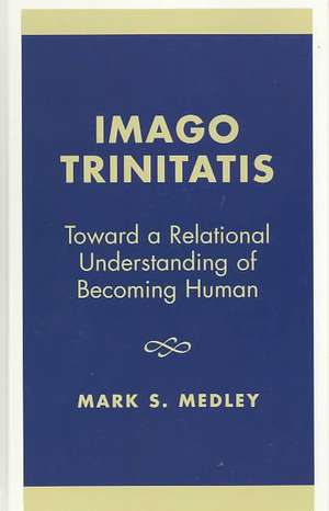 Imago Trinitatis de Mark S. Medley