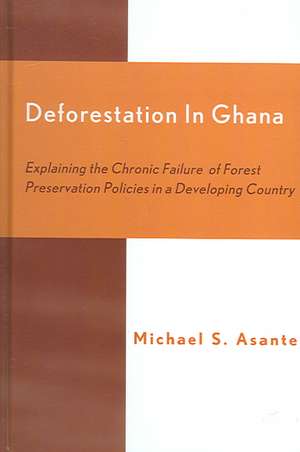 Deforestation in Ghana de Michael S. Asante