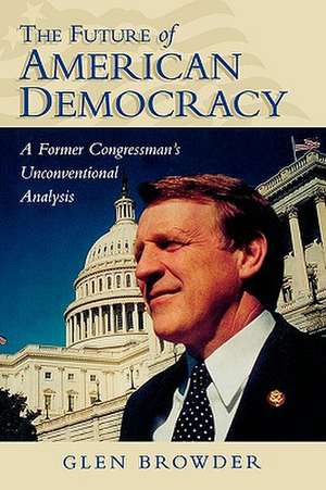 The Future of American Democracy de Glen. Browder