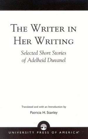 The Writer in Her Writing de Adelheid Duvanel