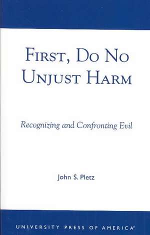 First, Do No Unjust Harm de John S. Pletz