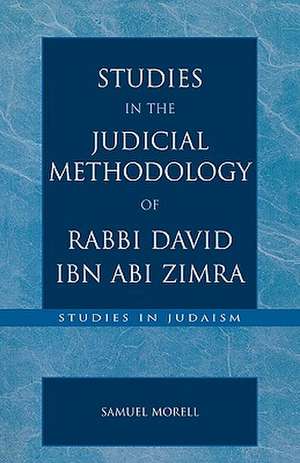 Studies in the Judicial Methodology of Rabbi David Ibn ABI Zimra de Samuel Morell