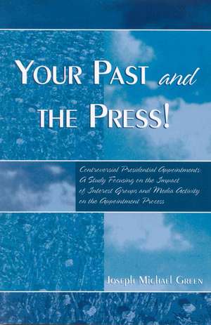 Your Past and the Press! de Joseph Michael Green