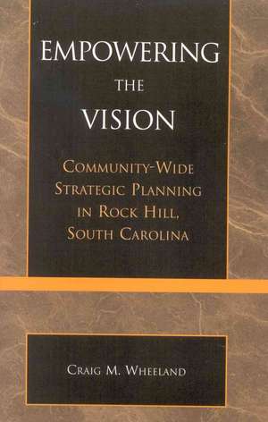 Empowering the Vision de Craig M. Wheeland