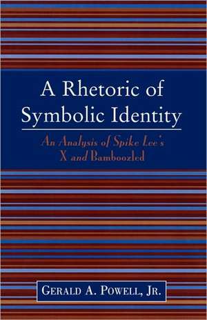 A Rhetoric of Symbolic Identity de Gerald A.Jr. Powell