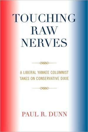 Touching Raw Nerves de Paul R. Dunn