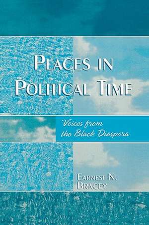 Places in Political Time de Earnest N. Bracey