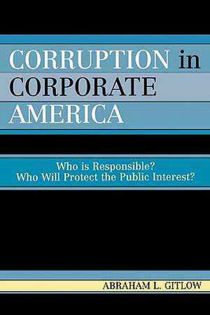 Corruption in Corporate America de Abraham L. Gitlow